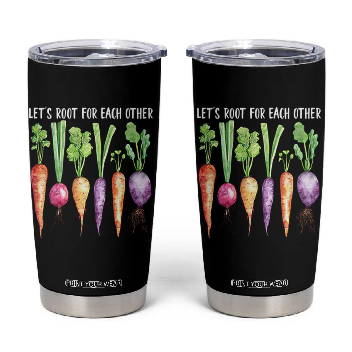 Let's Roots For Each Other Vegetable Tumbler Cup Motivational TS10 Black Print Your Wear