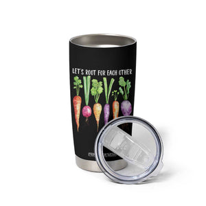 Let's Roots For Each Other Vegetable Tumbler Cup Motivational TS10 Print Your Wear
