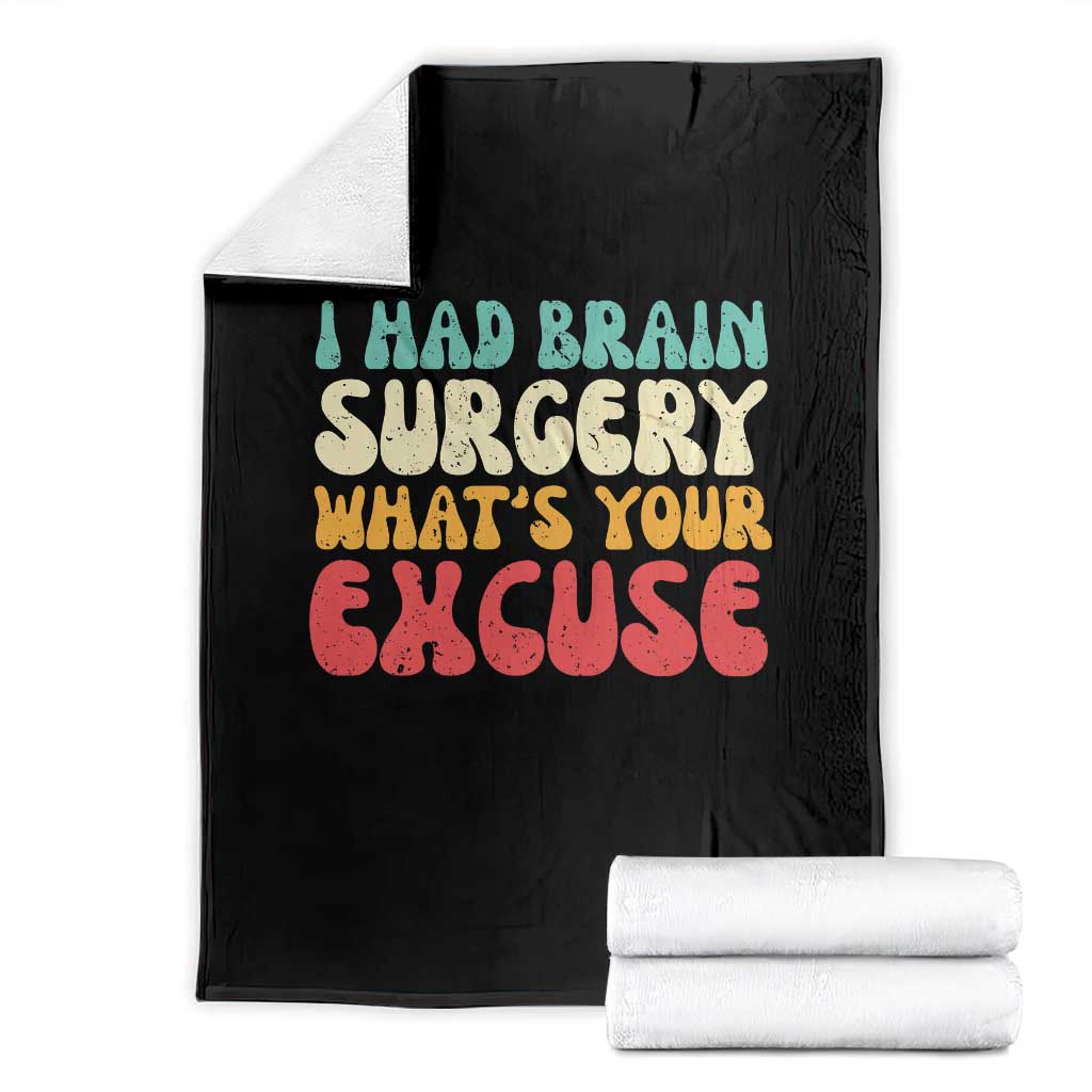 Brain Surgery Throw Blanket Retro I Had Brain Surgery What's Your Excuse TS10 Black Print Your Wear