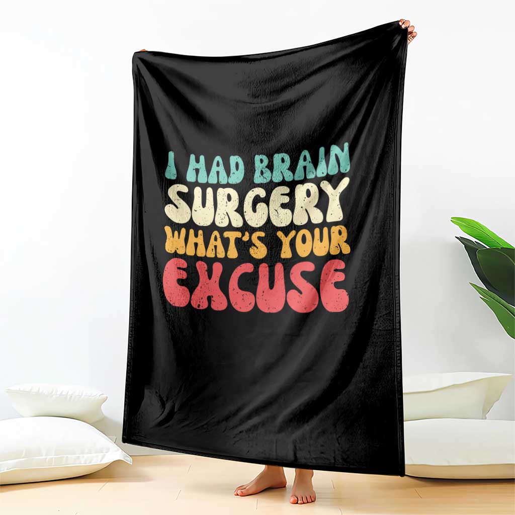 Brain Surgery Throw Blanket Retro I Had Brain Surgery What's Your Excuse TS10 Print Your Wear