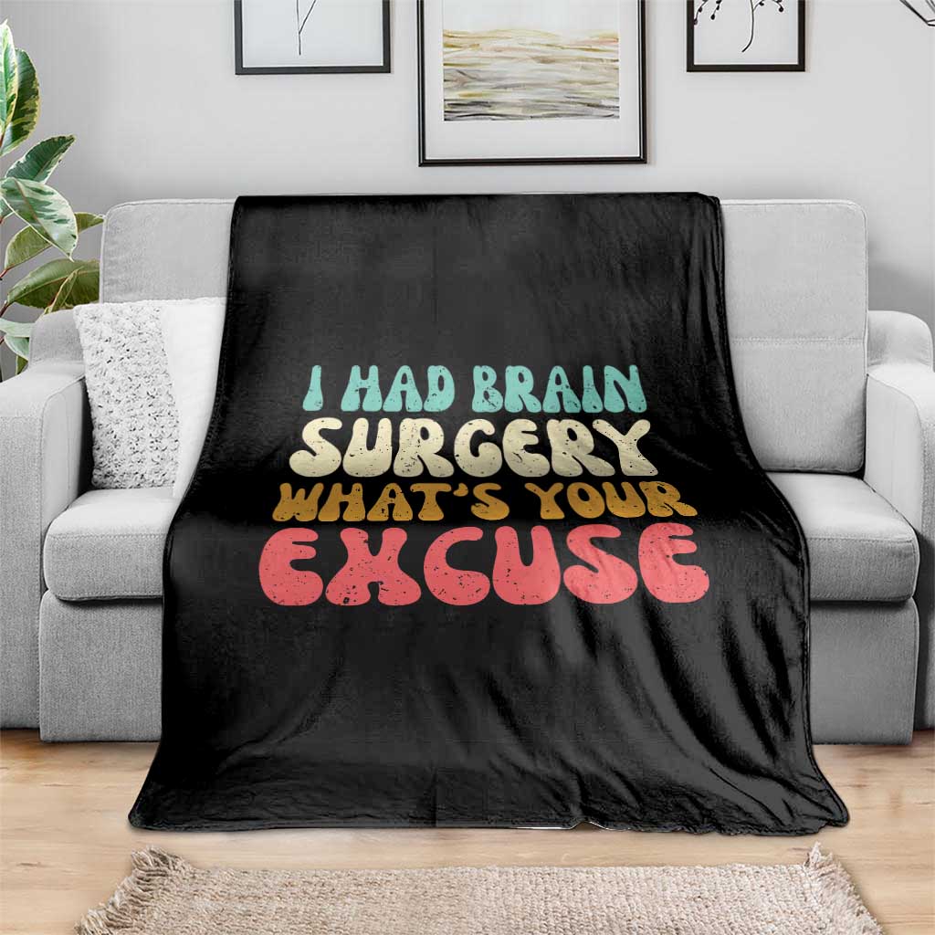 Brain Surgery Throw Blanket Retro I Had Brain Surgery What's Your Excuse TS10 Print Your Wear