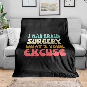 Brain Surgery Throw Blanket Retro I Had Brain Surgery What's Your Excuse TS10 Print Your Wear