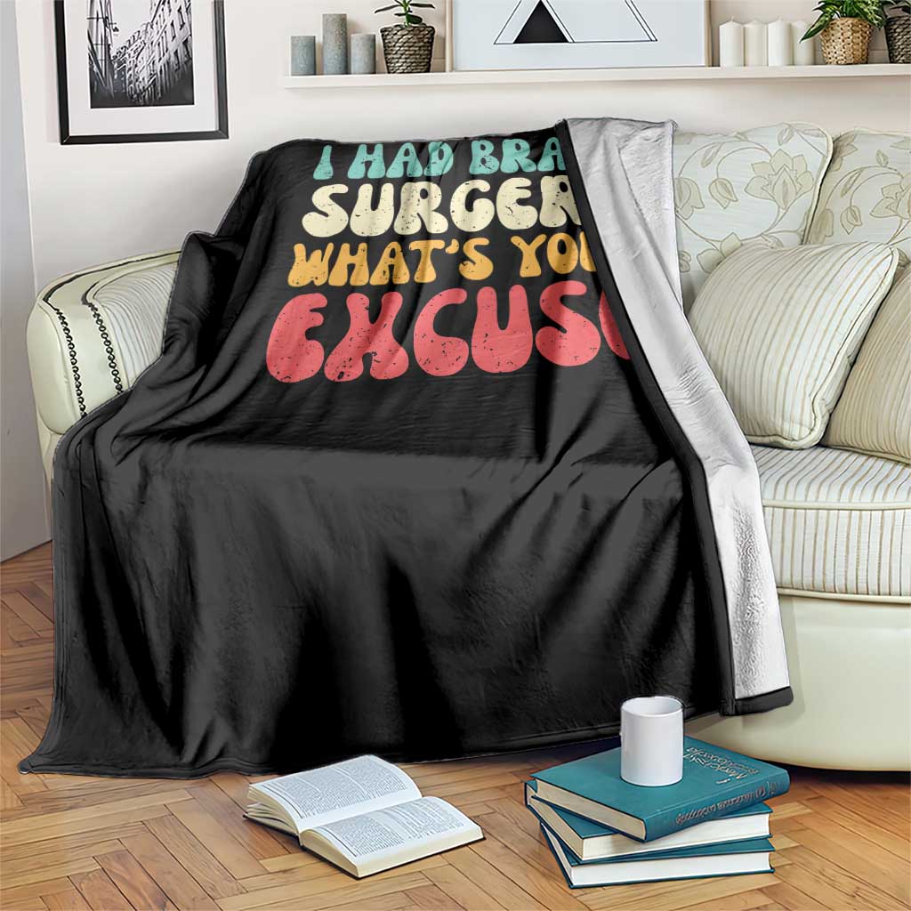 Brain Surgery Throw Blanket Retro I Had Brain Surgery What's Your Excuse TS10 Print Your Wear