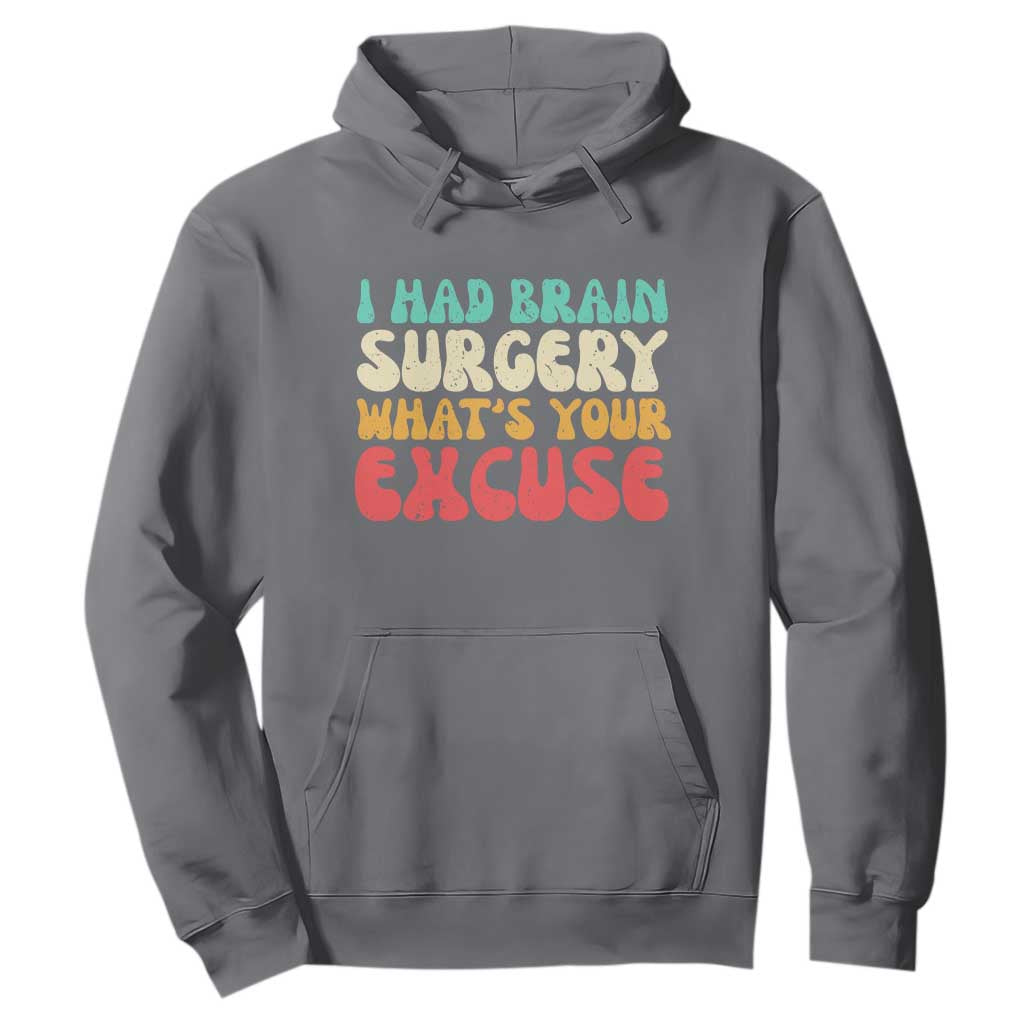 Brain Surgery Hoodie Retro I Had Brain Surgery What's Your Excuse TS10 Charcoal Print Your Wear