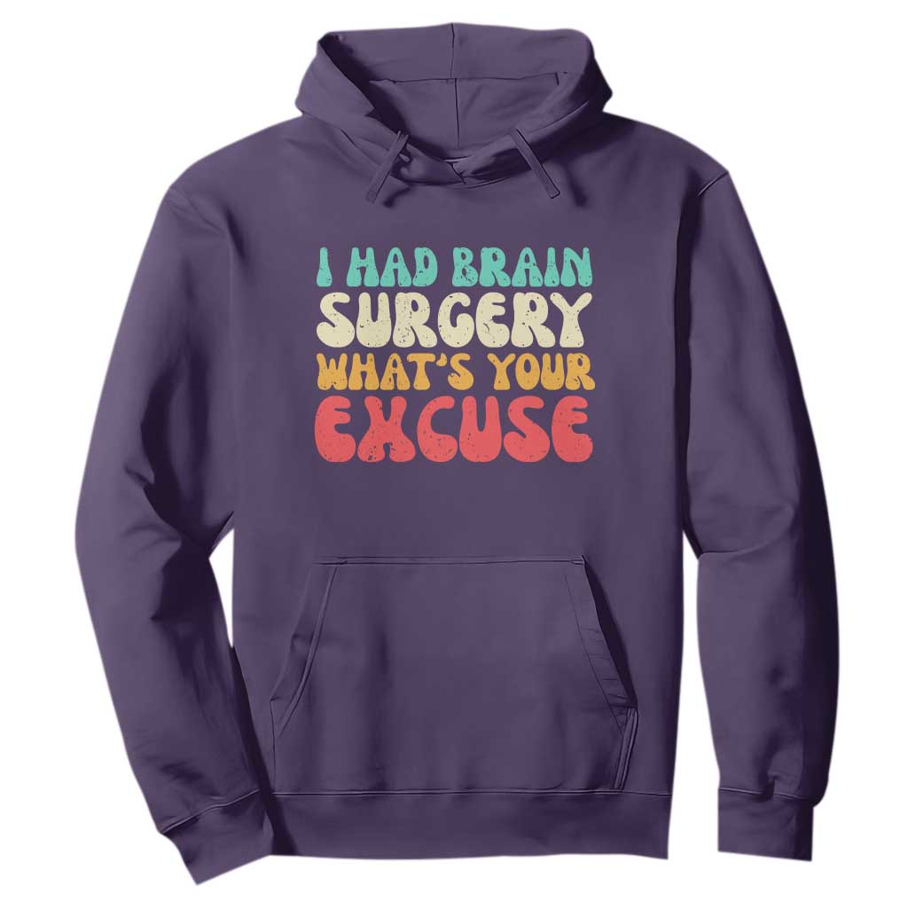 Brain Surgery Hoodie Retro I Had Brain Surgery What's Your Excuse TS10 Purple Print Your Wear
