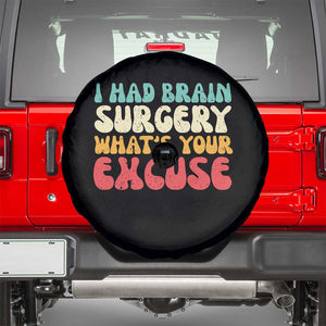 Brain Surgery Spare Tire Cover Retro I Had Brain Surgery What's Your Excuse TS10 Black Print Your Wear