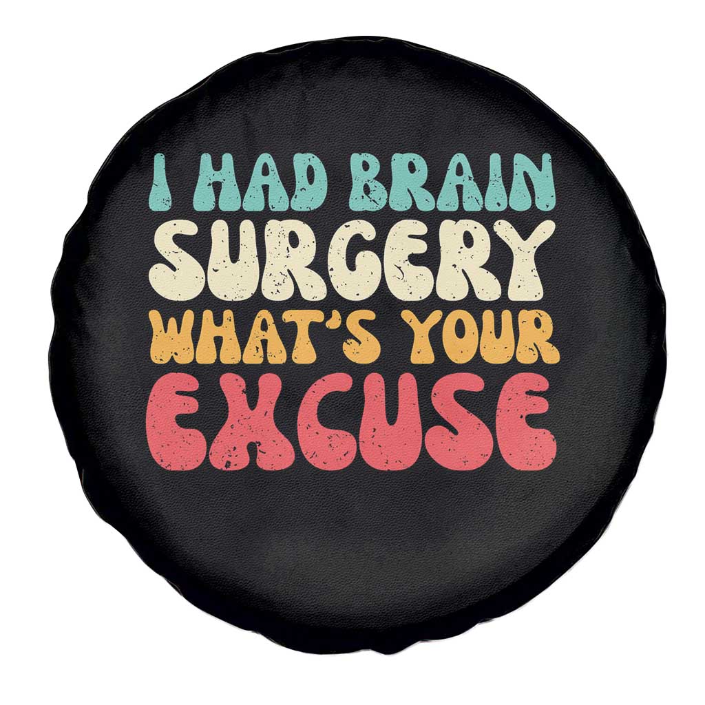 Brain Surgery Spare Tire Cover Retro I Had Brain Surgery What's Your Excuse TS10 Print Your Wear
