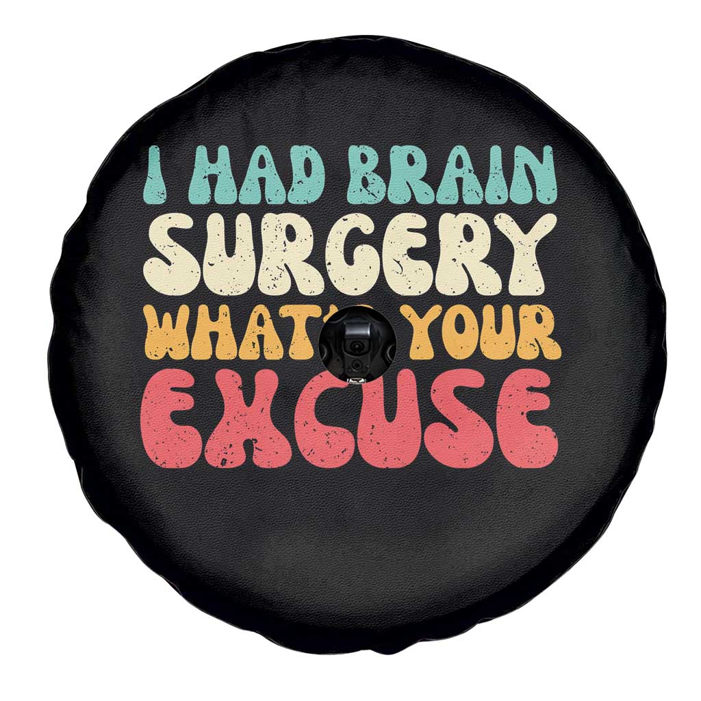 Brain Surgery Spare Tire Cover Retro I Had Brain Surgery What's Your Excuse TS10 Print Your Wear