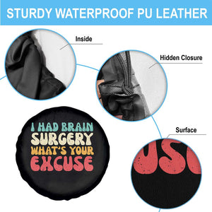Brain Surgery Spare Tire Cover Retro I Had Brain Surgery What's Your Excuse TS10 Print Your Wear