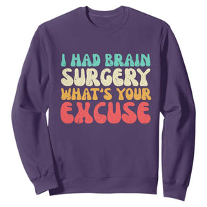 Brain Surgery Sweatshirt Retro I Had Brain Surgery What's Your Excuse TS10 Purple Print Your Wear