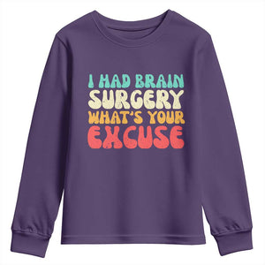Brain Surgery Youth Sweatshirt Retro I Had Brain Surgery What's Your Excuse TS10 Purple Print Your Wear