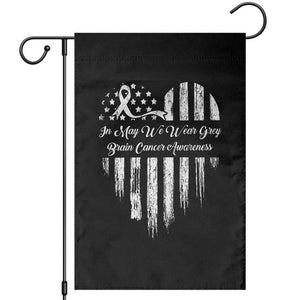 Brain Cancer Awareness Garden Flag In May We Wear Gray American Flag Heart TS10 Black Print Your Wear