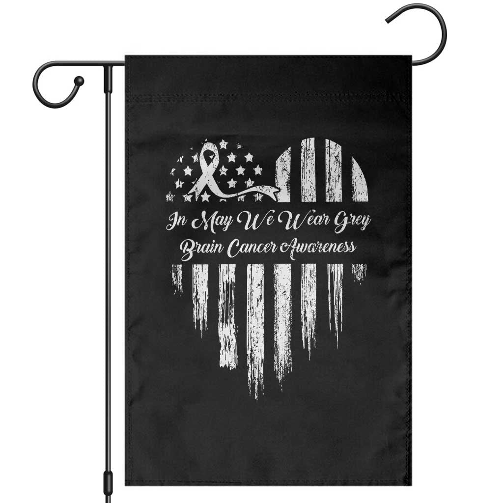 Brain Cancer Awareness Garden Flag In May We Wear Gray American Flag Heart TS10 Black Print Your Wear