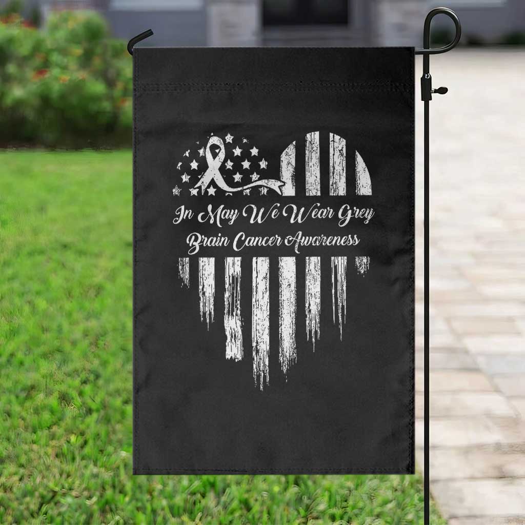 Brain Cancer Awareness Garden Flag In May We Wear Gray American Flag Heart TS10 Print Your Wear