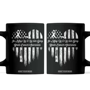 Brain Cancer Awareness Coffee Mug In May We Wear Gray American Flag Heart TS10 Black Print Your Wear