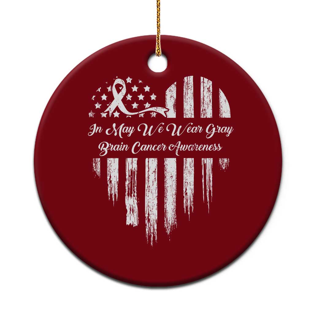 Brain Cancer Awareness Ceramic Ornament In May We Wear Gray American Flag Heart TS10 1pc Red Print Your Wear
