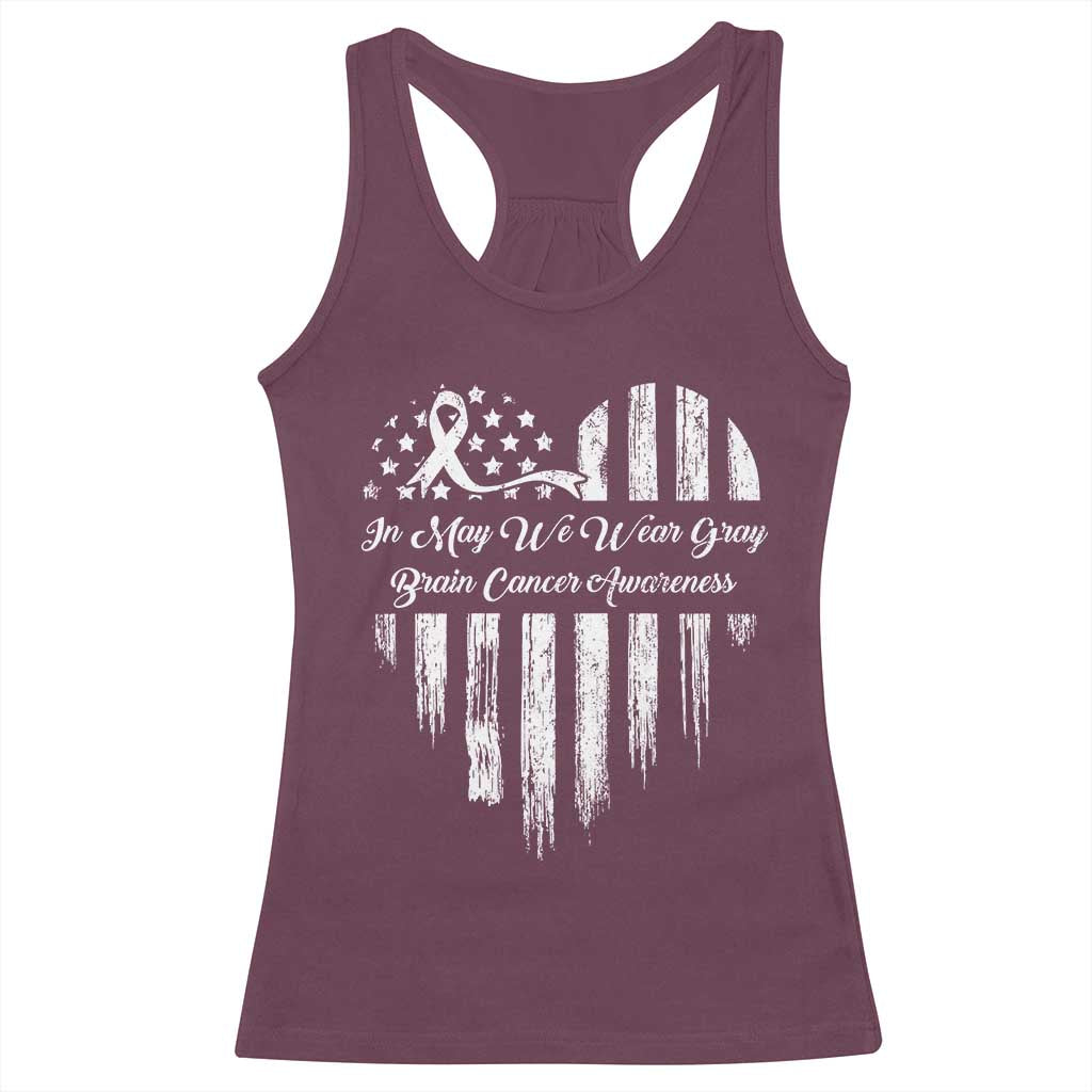 Brain Cancer Awareness Racerback Tank Top In May We Wear Gray American Flag Heart TS10 Maroon Print Your Wear