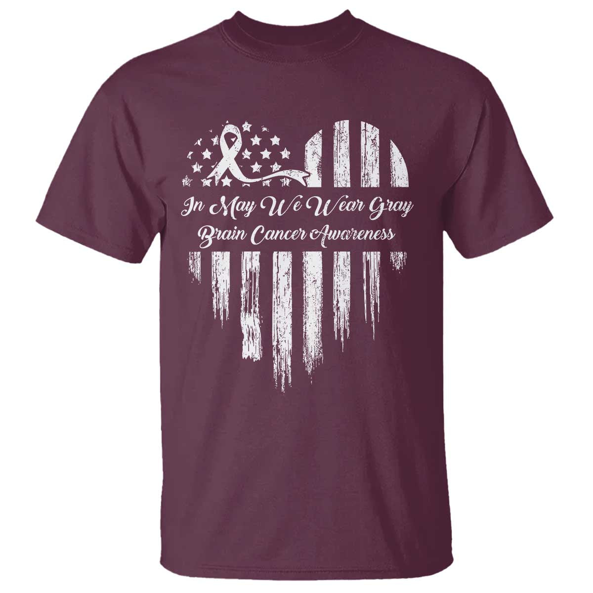 Brain Cancer Awareness T Shirt In May We Wear Gray American Flag Heart TS10 Maroon Print Your Wear