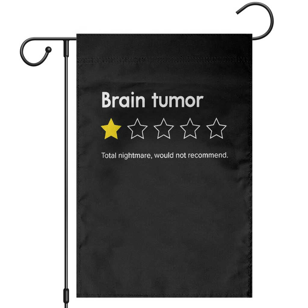 Brain Tumor Garden Flag One Star Would Not Recommend Brain Cancer Awareness TS10 Black Print Your Wear