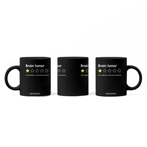Brain Tumor Coffee Mug One Star Would Not Recommend Brain Cancer Awareness TS10 Print Your Wear