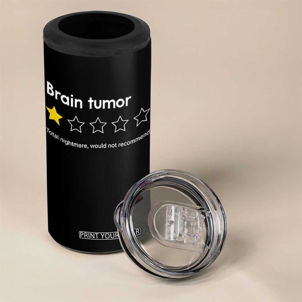 Brain Tumor 4 in 1 Can Cooler Tumbler One Star Would Not Recommend Brain Cancer Awareness TS10 Print Your Wear
