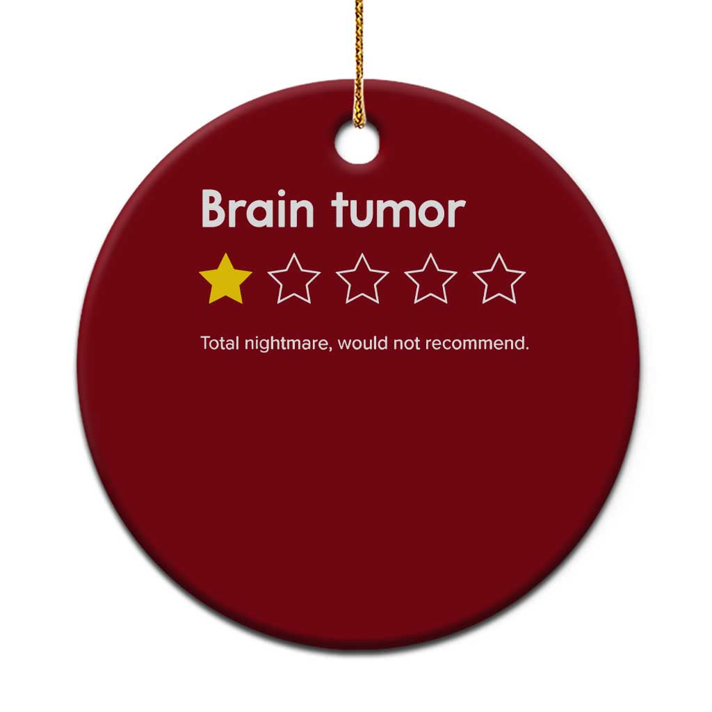 Brain Tumor Ceramic Ornament One Star Would Not Recommend Brain Cancer Awareness TS10 1pc Red Print Your Wear