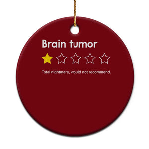 Brain Tumor Ceramic Ornament One Star Would Not Recommend Brain Cancer Awareness TS10 1pc Red Print Your Wear