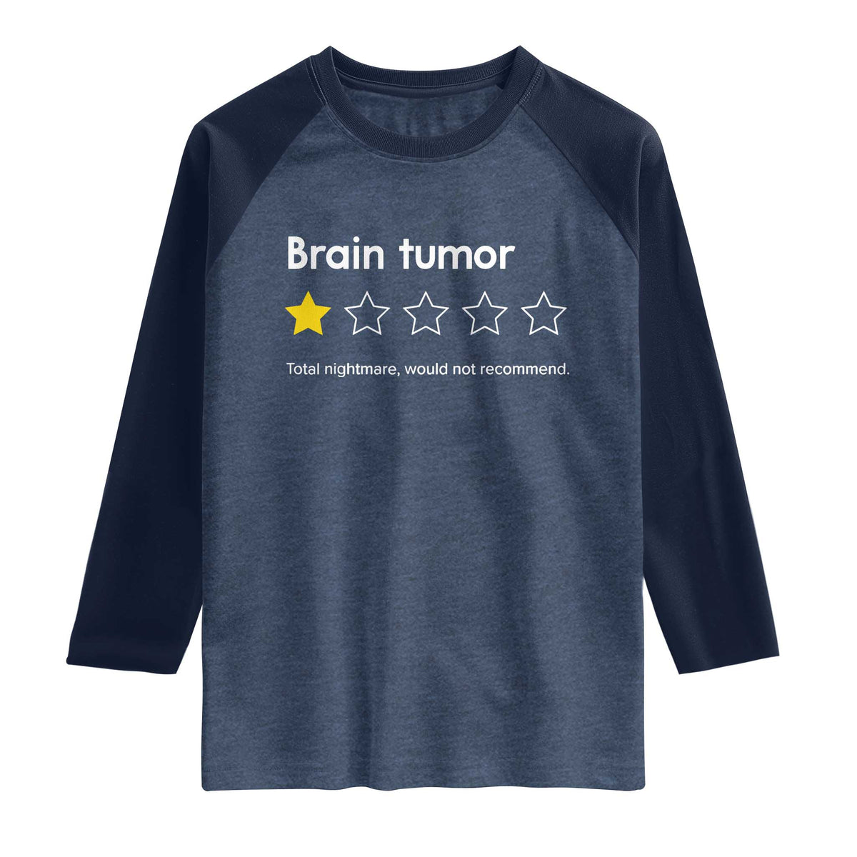 Brain Tumor Raglan Shirt One Star Would Not Recommend Brain Cancer Awareness TS10 Heather Denim Navy Print Your Wear