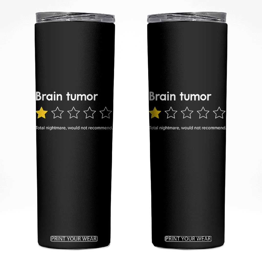 Brain Tumor Skinny Tumbler One Star Would Not Recommend Brain Cancer Awareness TS10 Black Print Your Wear