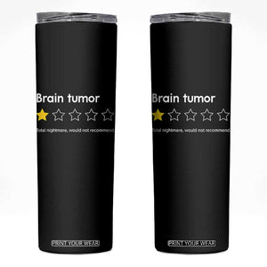Brain Tumor Skinny Tumbler One Star Would Not Recommend Brain Cancer Awareness TS10 Black Print Your Wear