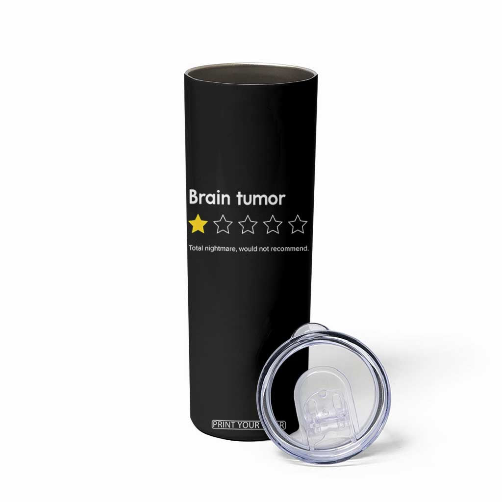 Brain Tumor Skinny Tumbler One Star Would Not Recommend Brain Cancer Awareness TS10 Print Your Wear