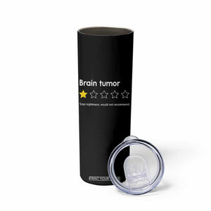 Brain Tumor Skinny Tumbler One Star Would Not Recommend Brain Cancer Awareness TS10 Print Your Wear