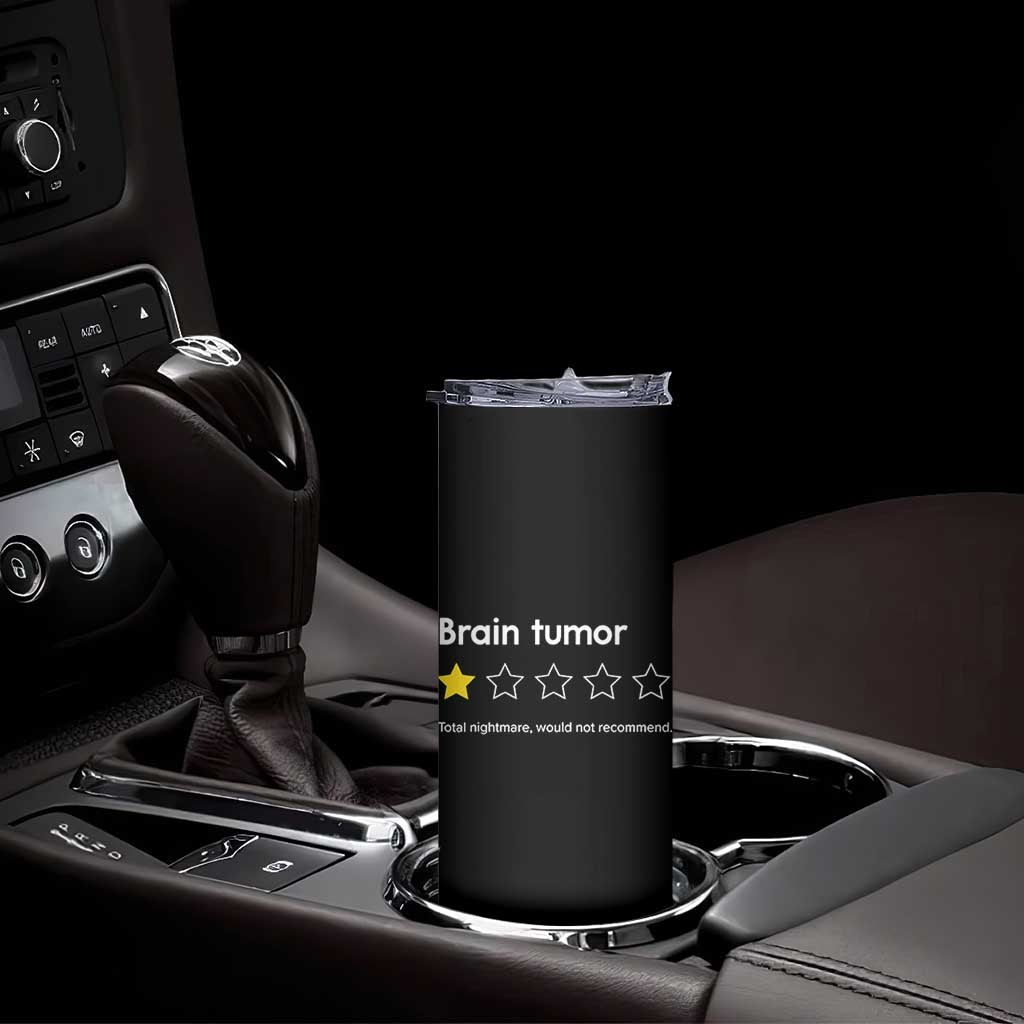 Brain Tumor Skinny Tumbler One Star Would Not Recommend Brain Cancer Awareness TS10 Print Your Wear
