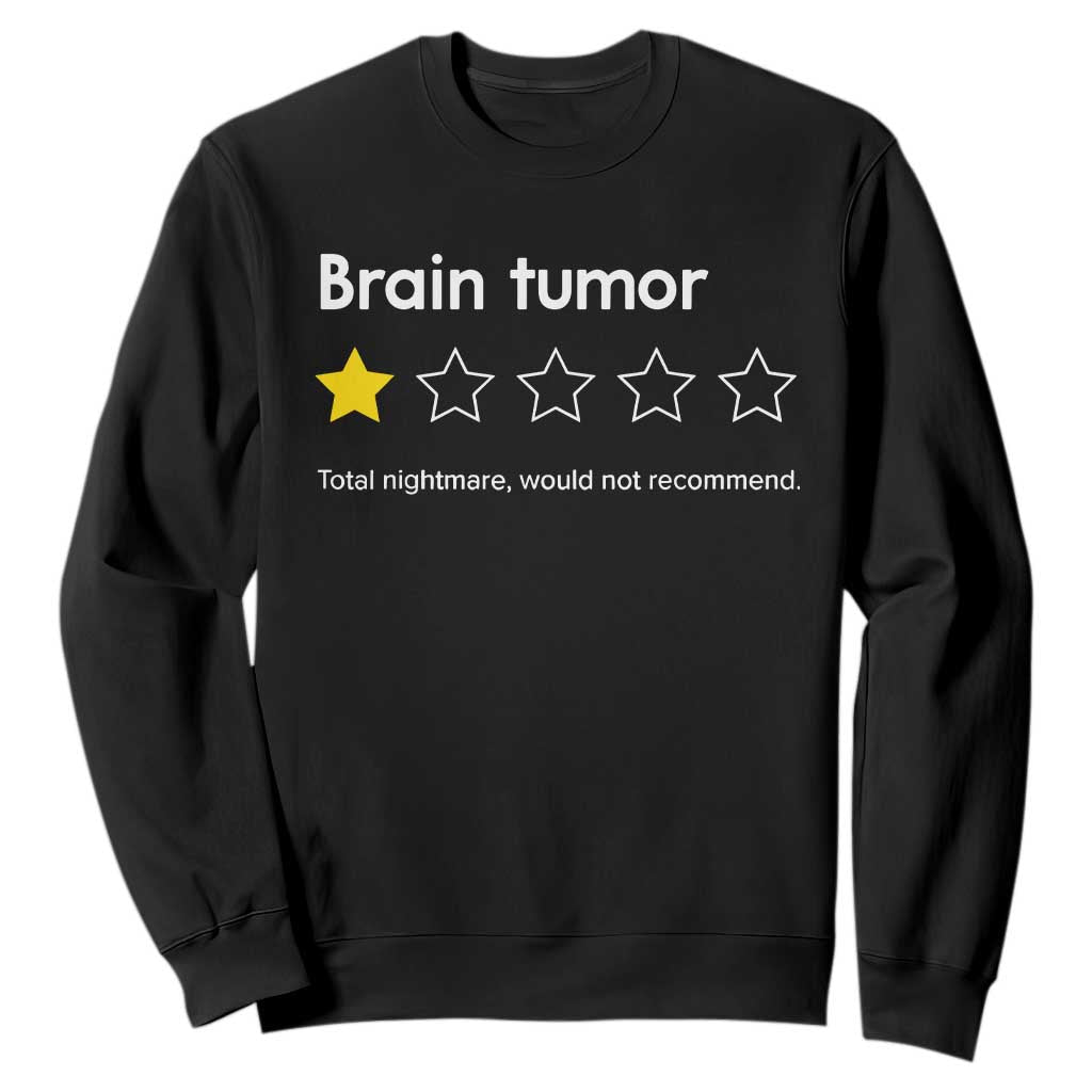 Brain Tumor Sweatshirt One Star Would Not Recommend Brain Cancer Awareness TS10 Black Print Your Wear