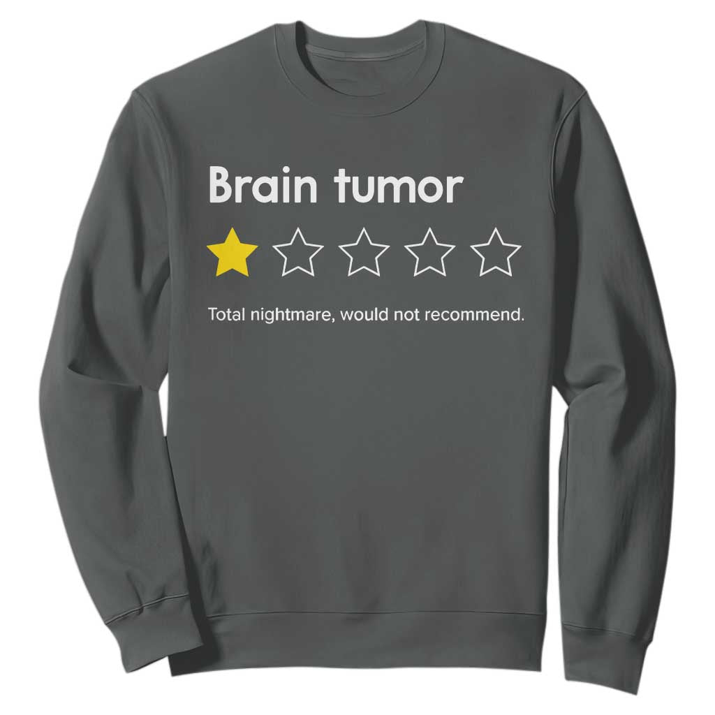 Brain Tumor Sweatshirt One Star Would Not Recommend Brain Cancer Awareness TS10 Dark Heather Print Your Wear