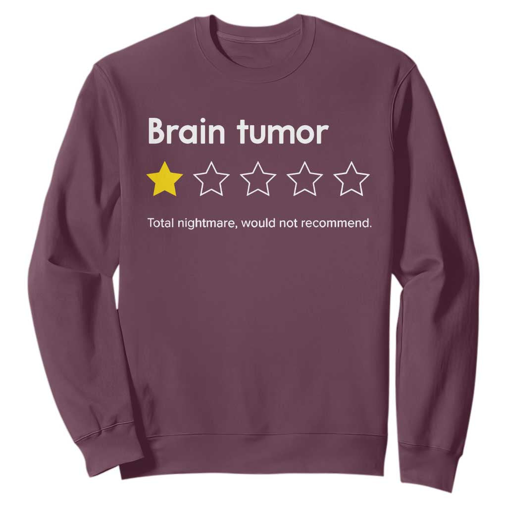 Brain Tumor Sweatshirt One Star Would Not Recommend Brain Cancer Awareness TS10 Maroon Print Your Wear
