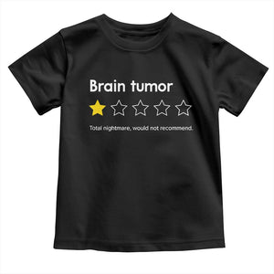 Brain Tumor Toddler T Shirt One Star Would Not Recommend Brain Cancer Awareness TS10 Black Print Your Wear