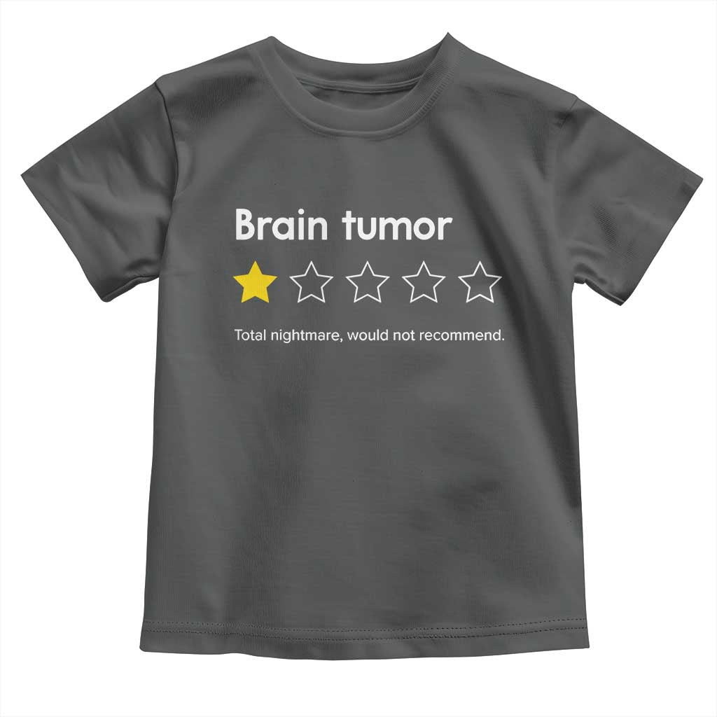 Brain Tumor Toddler T Shirt One Star Would Not Recommend Brain Cancer Awareness TS10 Dark Heather Print Your Wear