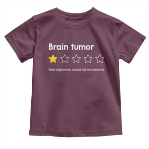 Brain Tumor Toddler T Shirt One Star Would Not Recommend Brain Cancer Awareness TS10 Maroon Print Your Wear
