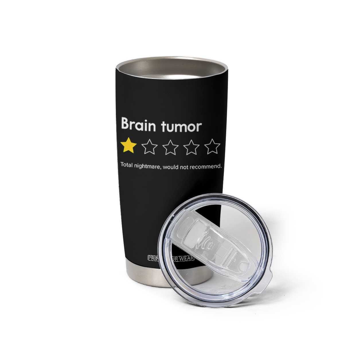 Brain Tumor Tumbler Cup One Star Would Not Recommend Brain Cancer Awareness TS10 Print Your Wear