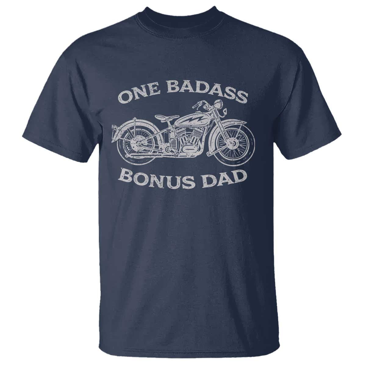 One Badass Bonus Dad T Shirt Funny Stepdad Motorcycle Graphic Mens Biker TS10 Navy Print Your Wear