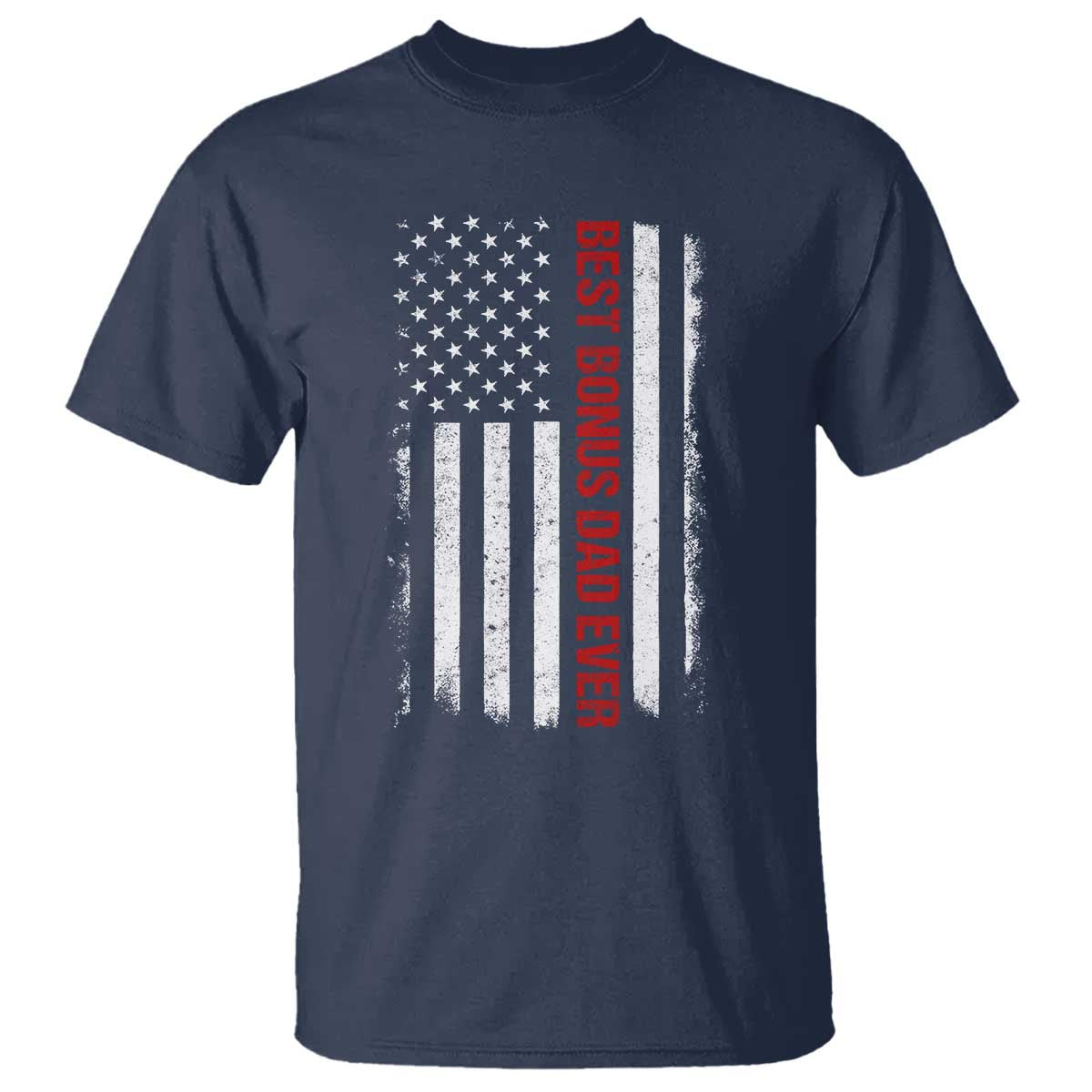 Best Effin Bonus Dad Ever T Shirt Funny Stepdad American Flag TS10 Navy Print Your Wear