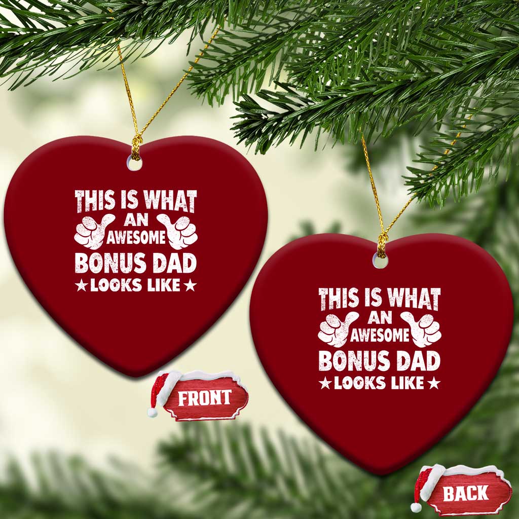 Funny Stepdad Ceramic Ornament This Is What An Awesome Bonus Dad Looks Like TS10 Print Your Wear