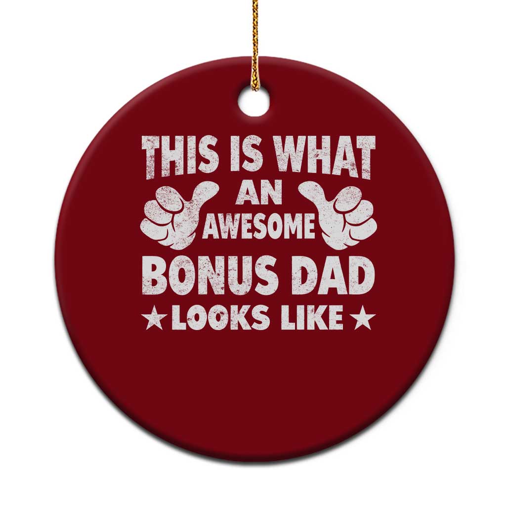 Funny Stepdad Ceramic Ornament This Is What An Awesome Bonus Dad Looks Like TS10 1pc Red Print Your Wear