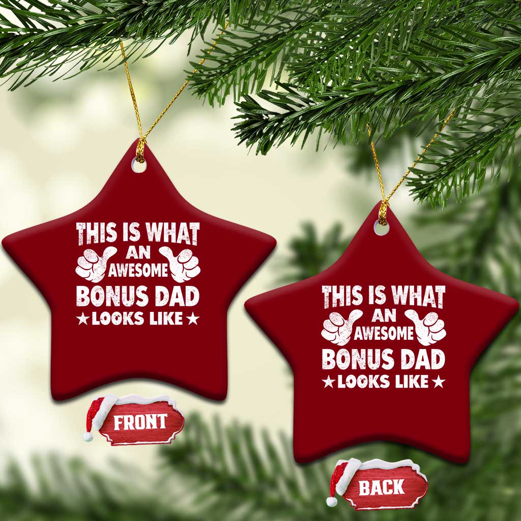 Funny Stepdad Ceramic Ornament This Is What An Awesome Bonus Dad Looks Like TS10 Print Your Wear
