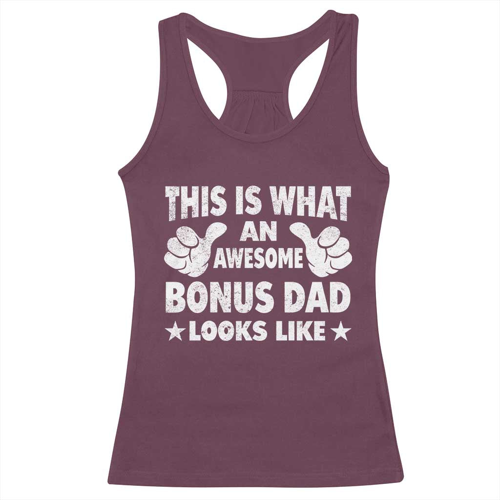 Funny Stepdad Racerback Tank Top This Is What An Awesome Bonus Dad Looks Like TS10 Maroon Print Your Wear