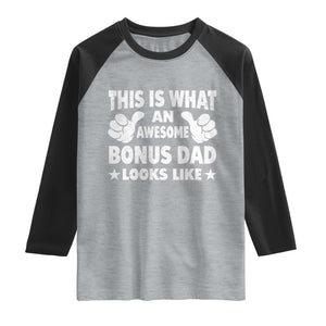 Funny Stepdad Raglan Shirt This Is What An Awesome Bonus Dad Looks Like TS10 Heather Gray Black Print Your Wear