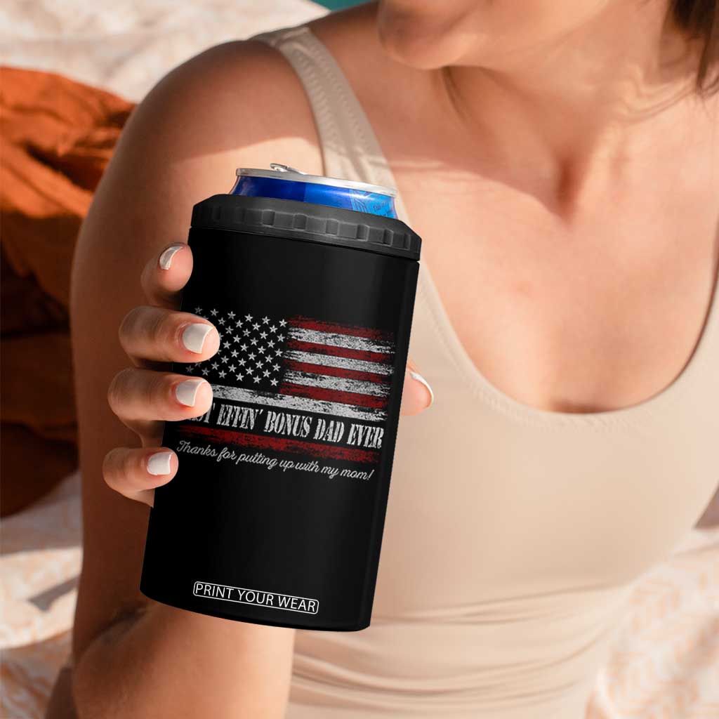Best Effin’ Bonus Dad Ever 4 in 1 Can Cooler Tumbler Step Dad American Flag TS10 Print Your Wear