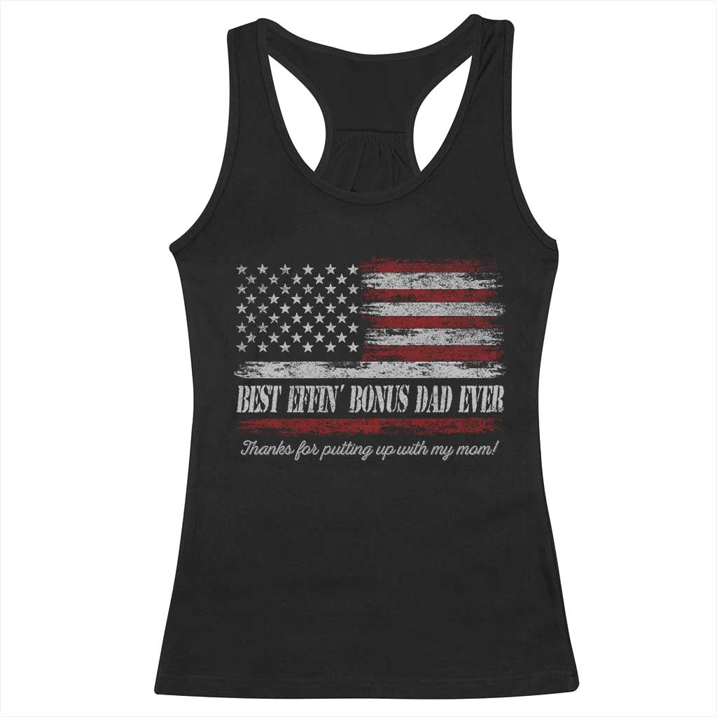 Best Effin’ Bonus Dad Ever Racerback Tank Top Step Dad American Flag TS10 Black Print Your Wear