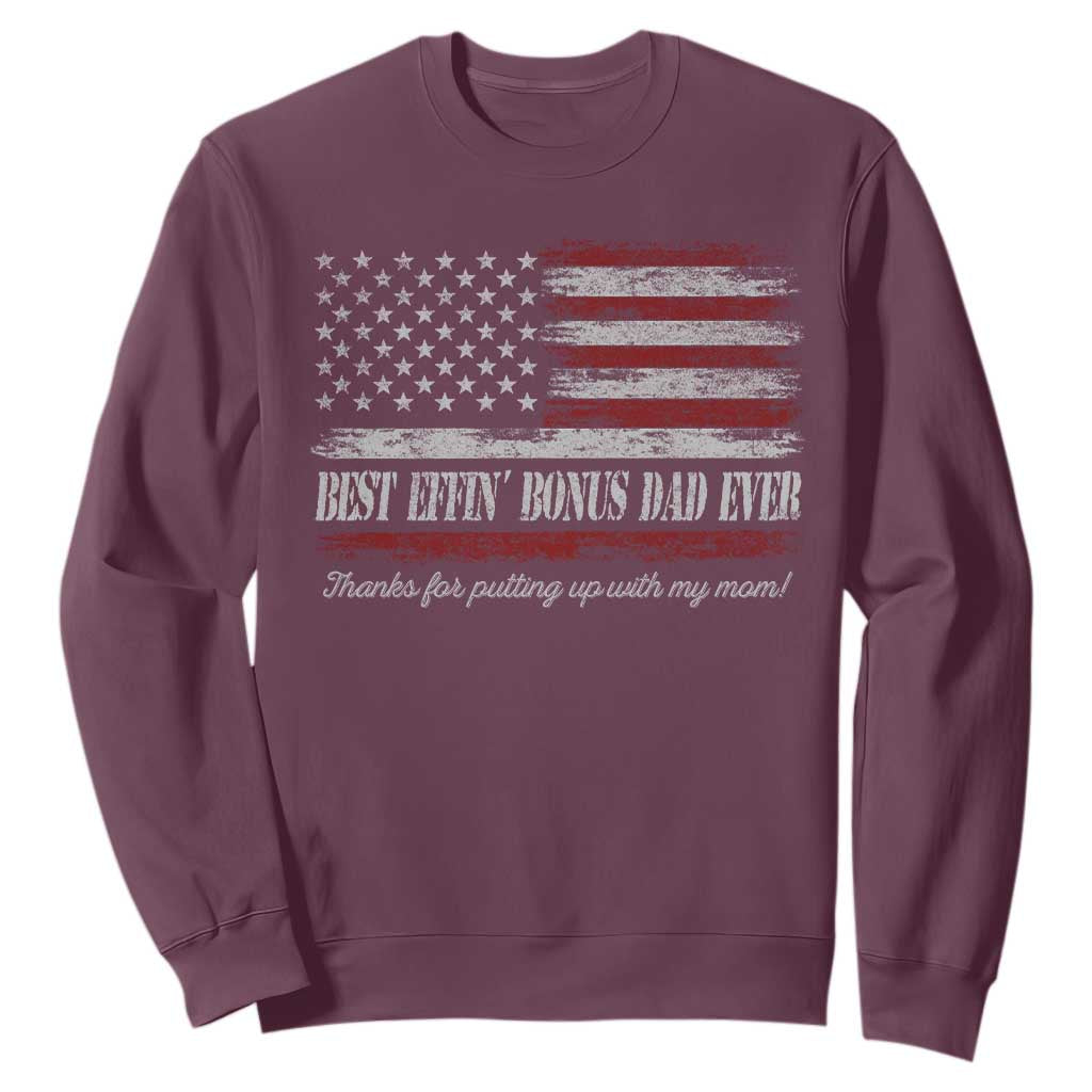 Best Effin’ Bonus Dad Ever Sweatshirt Step Dad American Flag TS10 Maroon Print Your Wear